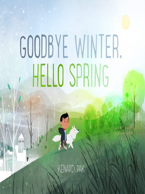 Title details for Goodbye Winter, Hello Spring by Kenard Pak - Wait list